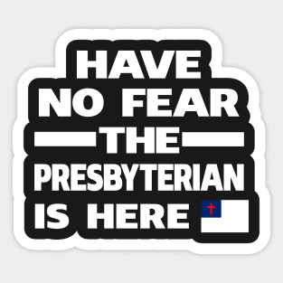 No Fear Presbyterian Here Sticker